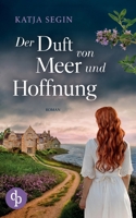 Der Duft von Meer und Hoffnung: Ein mitreißendes Familiengeheimnis der 60er Jahre (German Edition) 3989985078 Book Cover