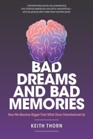 Bad Dreams and Bad Memories: Why the Past Still Haunts Us — and How to Finally Wake Up B0GJRLW8VX Book Cover