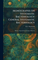 Monographs on Systematic Bacteriology: General Systematic Bacteriology: History, Nomenclature, Groups of Bacteria 1025849388 Book Cover