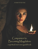 Companion to Becoming Magdalene: Journaling and Shared Group Discussion, a spiritual exercises guidebook B0FSF6JY67 Book Cover