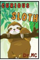 Curious Sloth 1533300348 Book Cover
