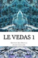 Le Vedas 1: Edition Age Digital 1494802171 Book Cover