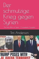 Der schmutzige Krieg gegen Syrien: The Dirty War on Syria - 2. erweiterte Ausgabe (German Edition) 3985860939 Book Cover