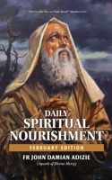 DAILY SPIRITUAL NOURISHMENT: FEBRUARY EDITION B0FJ6XJWPM Book Cover