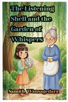 The Listening Shell and the Garden of Whispers, B0GXK41QZP Book Cover