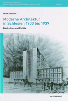 Moderne Architektur in Schlesien 1900 Bis 1939: Baukultur Und Politik 348671208X Book Cover
