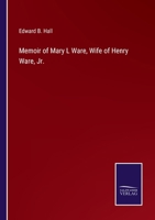 Memoir of Mary L Ware, Wife of Henry Ware, Jr. 3752531940 Book Cover