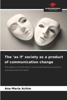 The 'as if' society as a product of communication change 6208988675 Book Cover