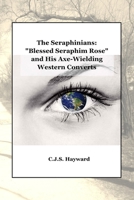 The Seraphinians : Blessed Seraphim Rose and His Axe-Wielding Western Converts 1720221987 Book Cover
