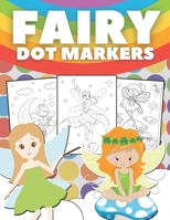 Fairy Dot Markers: Activity Book for Kids and Toddlers, Easy Guided BIG DOTS, Gift For Girls Ages 1-3, 2-4, 3-5, Do a dot page a day B08ZVVPTGL Book Cover