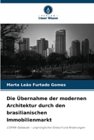 Die Übernahme der modernen Architektur durch den brasilianischen Immobilienmarkt (German Edition) 6209543995 Book Cover
