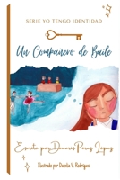 Un Compañero de Baile (Yo tengo identidad) (Spanish Edition) B08HG7TVW9 Book Cover