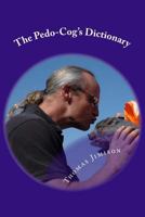 The Pedo-Cog's Dictionary: A Teacher's Guide to Modern Edu-speak 1494993341 Book Cover