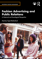 Fashion Advertising and Public Relations: A Historical and Sociological Perspective 1032840234 Book Cover