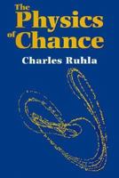 The Physics of Chance: From Blaise Pascal to Niels Bohr 0198539770 Book Cover