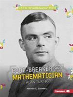 Code-Breaker and Mathematician Alan Turing 1512499803 Book Cover