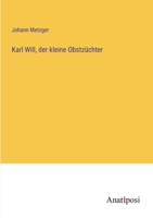 Karl Will, der kleine Obstzüchter 3382000989 Book Cover