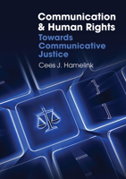 Communication and Human Rights: Towards Communicative Justice 074564984X Book Cover