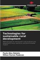 Technologies for sustainable rural development: Methodologies for sharing with rural producers and assessment of socio-economic and environmental impacts 6206025837 Book Cover