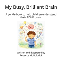 My Busy, Brilliant Brain 1764746600 Book Cover