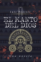 El Manto del Dios: Una novela 1665532874 Book Cover