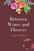Between Wines and Flowers 3982271614 Book Cover