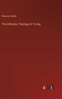 The Orthodox Theology of To-day 3385339235 Book Cover