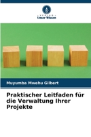 Praktischer Leitfaden für die Verwaltung Ihrer Projekte 6206416127 Book Cover