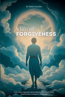 A life of forgiveness B0FKBBBTYK Book Cover