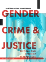 Gender, Crime, and Justice: Critical and Feminist Perspectives 1793507252 Book Cover