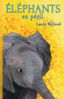 Eléphants en péril B0B1JFM4Q7 Book Cover