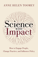 Science with Impact: How to Engage People, Change Practice, and Influence Policy 1642833282 Book Cover