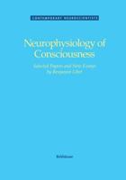Neurophysics of Consciouness: NEUROSCIENCE (Contemporary Neuroscientists) 0817635386 Book Cover