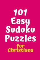 101 Easy Sudoku Puzzles for Christians 1082267090 Book Cover