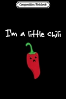 Composition Notebook: Cute I'm A Little Chili Cartoon Pepper Pun Journal/Notebook Blank Lined Ruled 6x9 100 Pages 1709878673 Book Cover