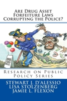 Are Drug Asset Forfeiture Laws Corrupting the Police? 1936651017 Book Cover