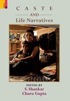 Caste and Life Narratives 9352908767 Book Cover