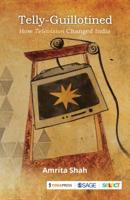 Telly-Guillotined : How Television Changed India 9353286050 Book Cover