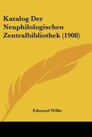 Katalog Der Neuphilologischen Zentralbibliothek (1908) 1160739498 Book Cover