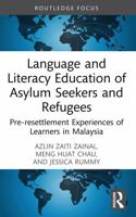 Language and Literacy Education of Asylum Seekers and Refugees: Pre-Resettlement Experiences of Learners in Malaysia 1032539275 Book Cover