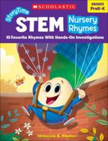 StoryTime STEM: Nursery Rhymes: 10 Favorite Rhymes With Hands-On Investigations 1338316966 Book Cover
