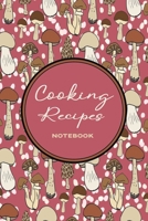 Cooking Recipes for Beginners: Notebook with Prompts to Write In | Build Your Personal Collection of Cooking Recipes | Gift for People Learning to Cook – Mushroom Seamless 1695727568 Book Cover