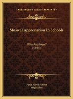 Musical Appreciation In Schools: Why And How? 1241630712 Book Cover