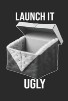 Launch It Ugly B0CT3MPVTL Book Cover