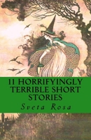 11 Horrifyingly Terrible Short Stories 198698687X Book Cover