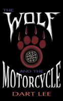 The Wolf and the Motorcycle 1468562487 Book Cover