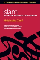 Islam: Between Message and History 0748639675 Book Cover