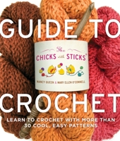 The Chicks with Sticks Guide to Crochet 082300676X Book Cover