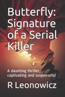 Butterfly: Signature of a Serial Killer: A daunting thriller, captivating and suspenseful B0962N9MTN Book Cover