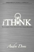 Ithink: Transforming Your Thoughts Into Godly Behaviors 0692229124 Book Cover